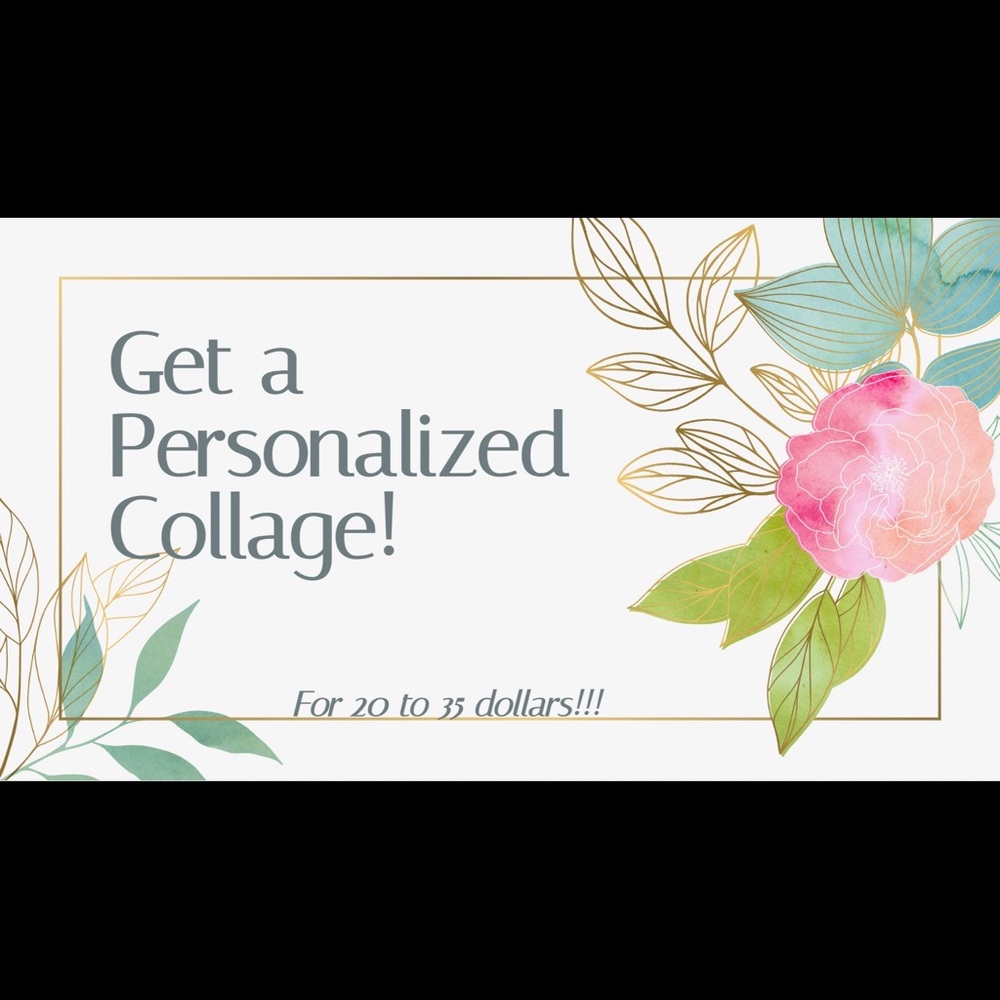 Get your personalized collage today!!